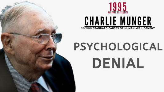 Charlie Munger on Psychological Denial. | Harvard University 1995【C:C.M Ep.72】