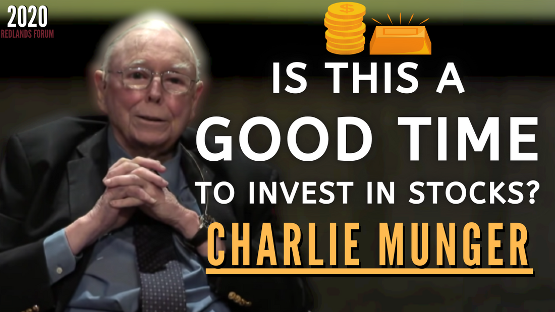 Charlie Munger: Is This A Good Time To Invest In Stocks? | Redlands Forum 2020【C:C.M Ep.181】