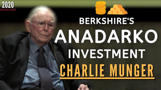 Charlie Munger: Why Berkshire Bought Anadarko Petroleum? | Redlands Forum 2020【C:C.M Ep.185】