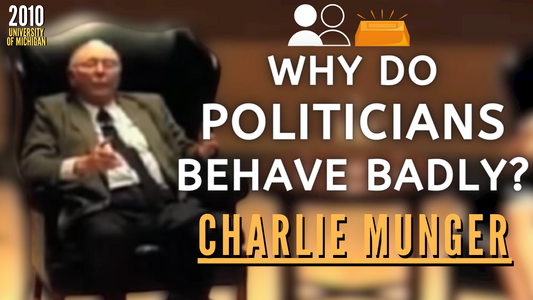 Charlie Munger: Why Do Politicians Behave Badly? | University of Michigan 2010【C:C.M Ep.192】