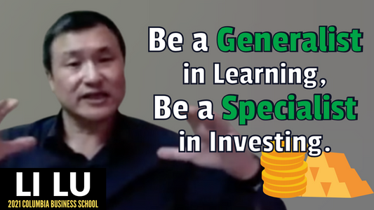 Collection: Li Lu - #8 'Should You Specialize or Be a Generalist Investor?'